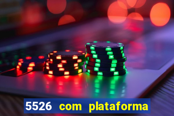 5526 com plataforma de jogos